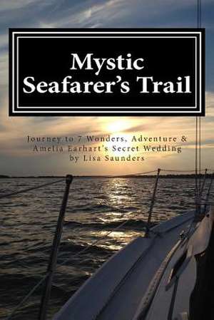 Mystic Seafarer's Trail de Lisa M. Saunders