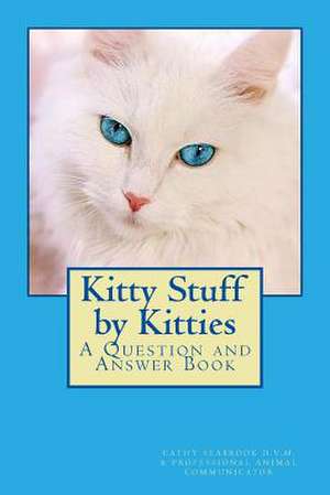 Kitty Stuff by Kitties de Cathy Seabrook D. V. M.