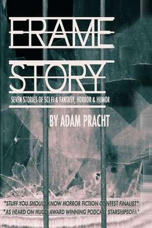 Frame Story de Adam Pracht