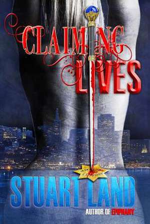 Claiming Lives de Stuart Land