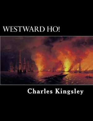 Westward Ho! de Charles Kingsley