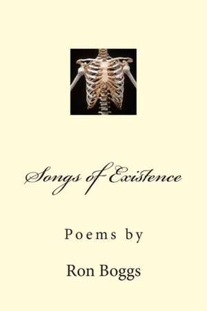 Songs of Existence: A Journey of Faith de Ron Boggs