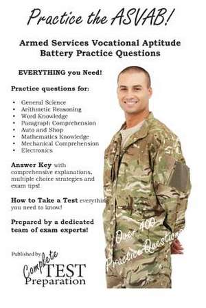 Practice the ASVAB de Complete Test Preparation Team