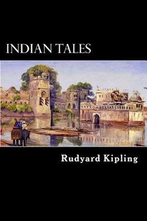 Indian Tales de Rudyard Kipling