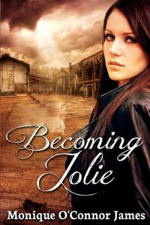 Becoming Jolie de Monique O. James