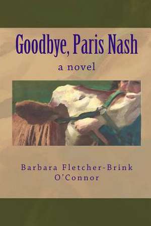 Goodbye, Paris Nash de Barbara Fletcher O'Connor