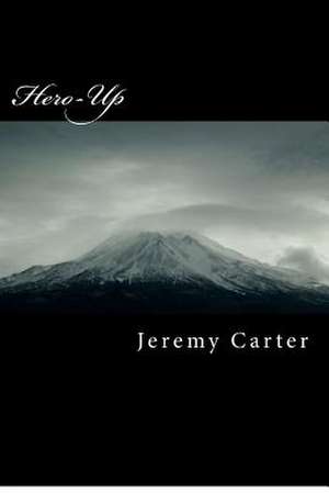 Hero-Up de Jeremy N. Carter