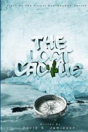 The Lost Cactus de MR David S. Jamieson