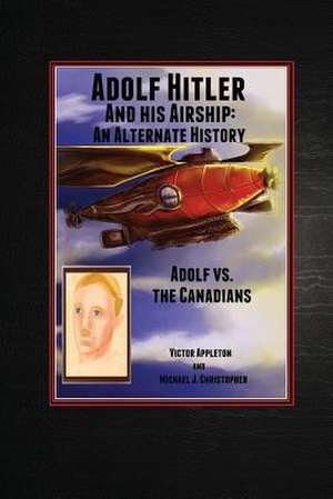 Adolf Hitler and His Airship de Victor Appleton