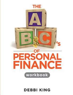 The ABC's of Personal Finance Workbook de Debbi King