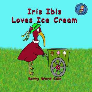 Iris Ibis Loves Ice Cream de Betty Ward Cain