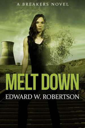 Melt Down de Edward W. Robertson