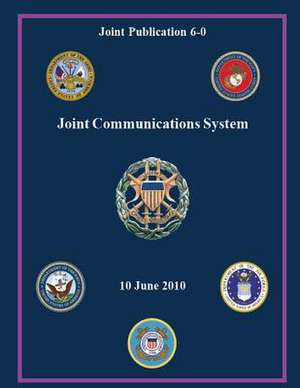 Joint Communications System (Joint Publication 6-0) de Chairman Of the Joint Chiefs of Staff