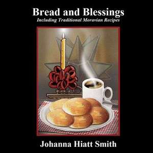 Bread and Blessings de Johanna Hiatt Smith