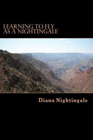 Learning to Fly as a Nightingale de Diana Nightingale