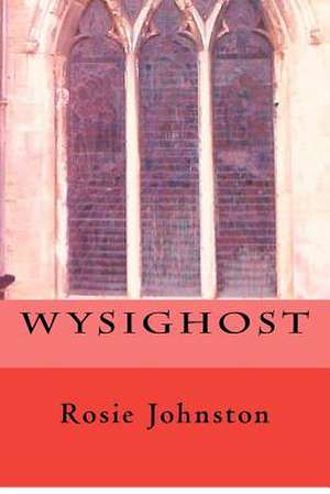 Wysighost de Rosie Johnston