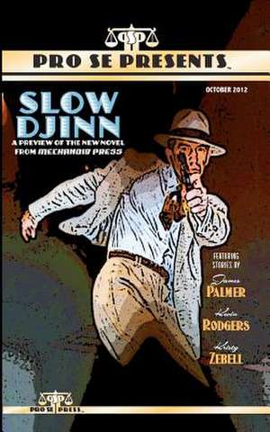 Pro Se Presents Slow Djinn Featuring Stories by de James Palmer