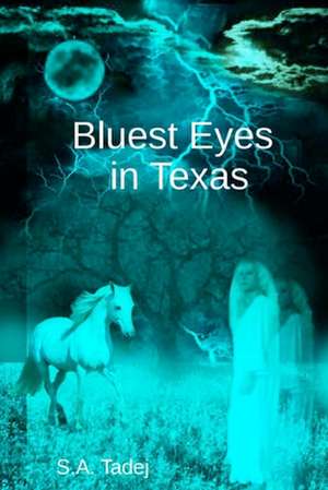 Bluest Eyes in Texas de S. a. Tadej