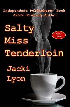 Salty Miss Tenderloin de Mrs Jacki M. Lyon