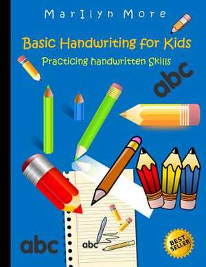 Basic Handwriting for Kids de Marilyn More