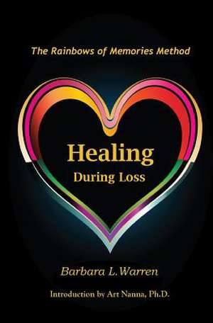 Healing During Loss de Barbara L. Warren