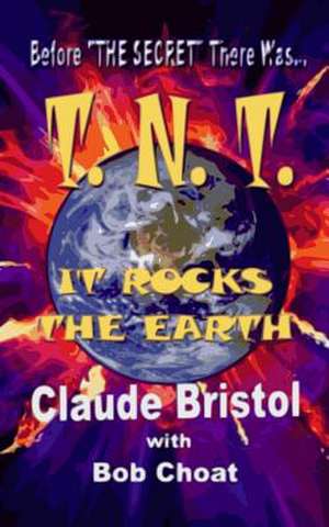 TNT - It Rocks the Earth (Revised Edition) de Claude Bristol