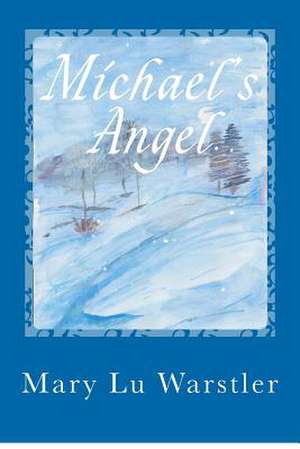 Michael's Angel de Mary Lu Warstler