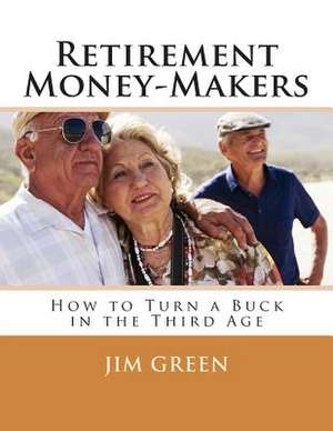 Retirement Money-Makers de Jim Green