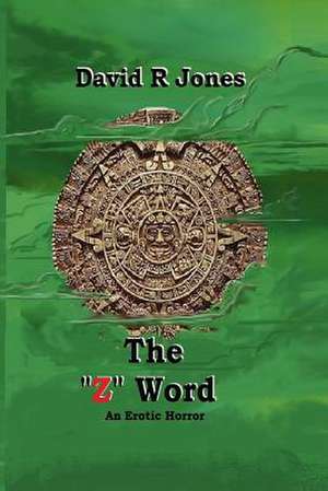 The Z Word de David R. Jones