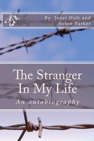 The Stranger in My Life de Miss Janet Holt