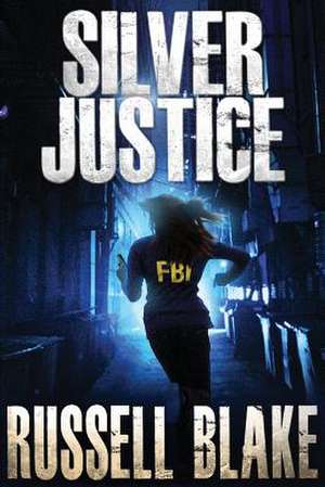 Silver Justice de Russell Blake