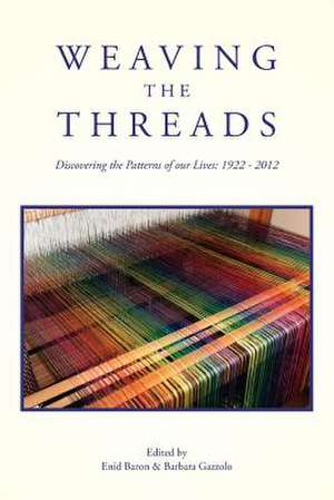 Weaving the Threads de Enid L. Baron Ph. D.