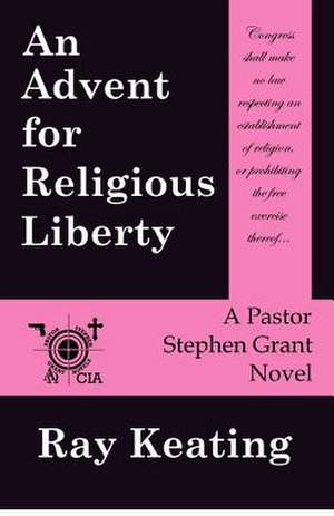 An Advent for Religious Liberty de Ray Keating