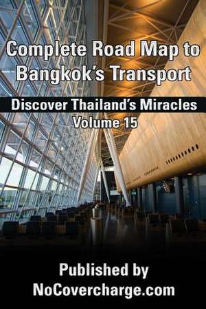 Complete Road Map to Bangkok?s Transport de Balthazar Moreno