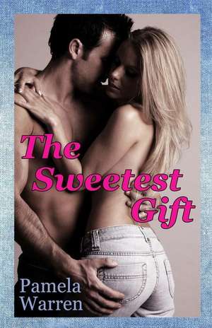 The Sweetest Gift de Pamela Warren