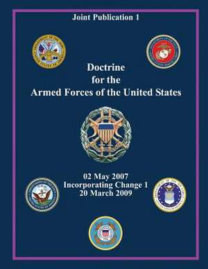 Doctrine for the Armed Forces of the United States (Joint Publication 1) de Chairman Of the Joint Chiefs of Staff