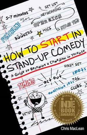 How to Start in Stand Up Comedy de Chris MacLean