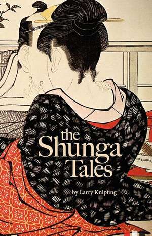 The Shunga Tales de MR Larry Knipfing