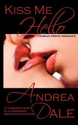 Kiss Me Hello de Andrea Dale