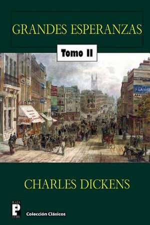 Grandes Esperanzas (Tomo 2) de Charles Dickens