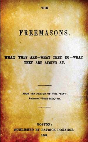 The Freemasons de Louis Gaston De Segur