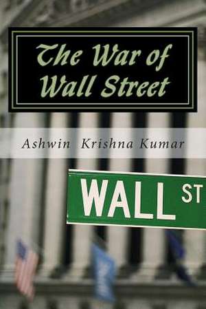 The War of Wall St. de Ashwin Krishna Kumar