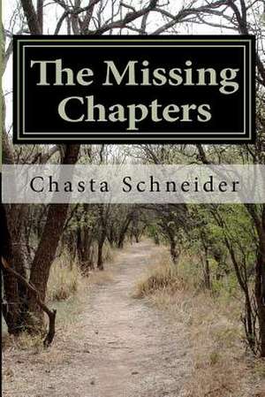 The Missing Chapters de Chasta Schneider