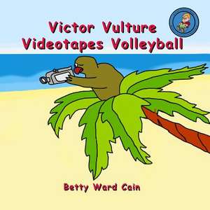 Victor Vulture Videotapes Volleyball de Betty Ward Cain