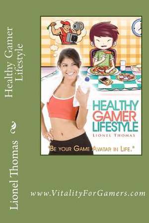 Healthy Gamer Lifestyle de Thomas, MR Lionel