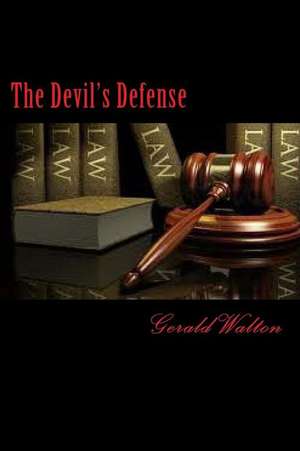 The Devil's Defense de Gerald Walton