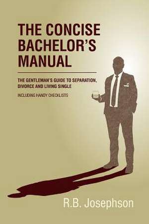 The Concise Bachelor's Manual de R. B. Josephson