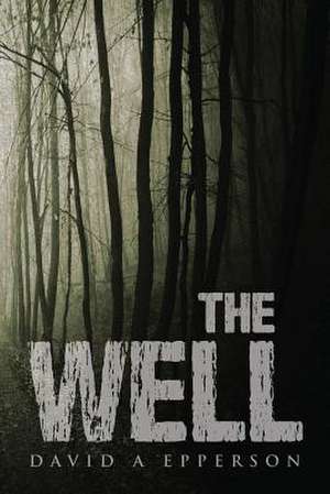 The Well de David A. Epperson