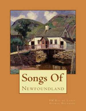 Songs of Newfoundland de Pm Ray De Lange