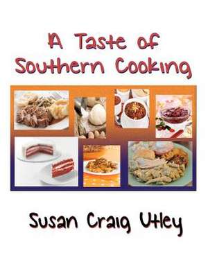 A Taste of Southern Cooking de Susan Craig Utley